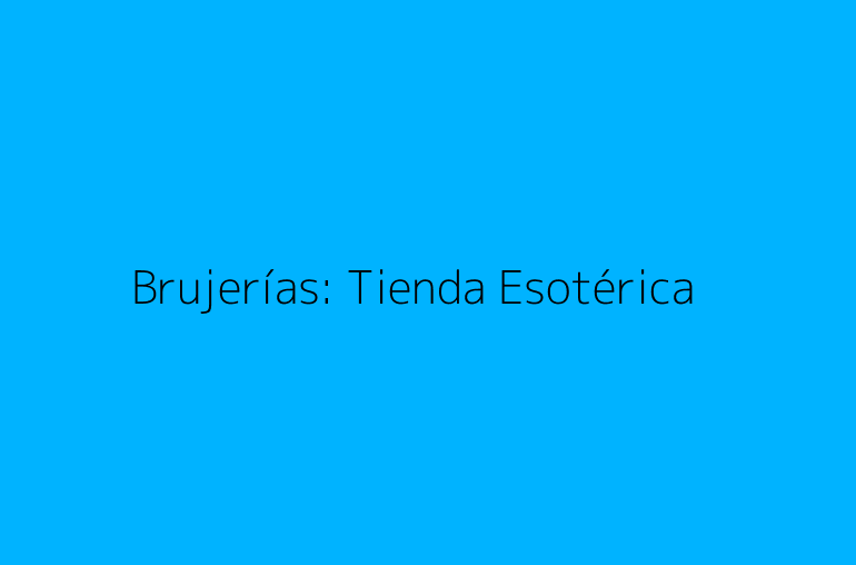 Brujerías: Tienda Esotérica